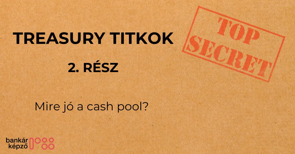 Treasury titkok 2.rész - Mire jó a cash pool?